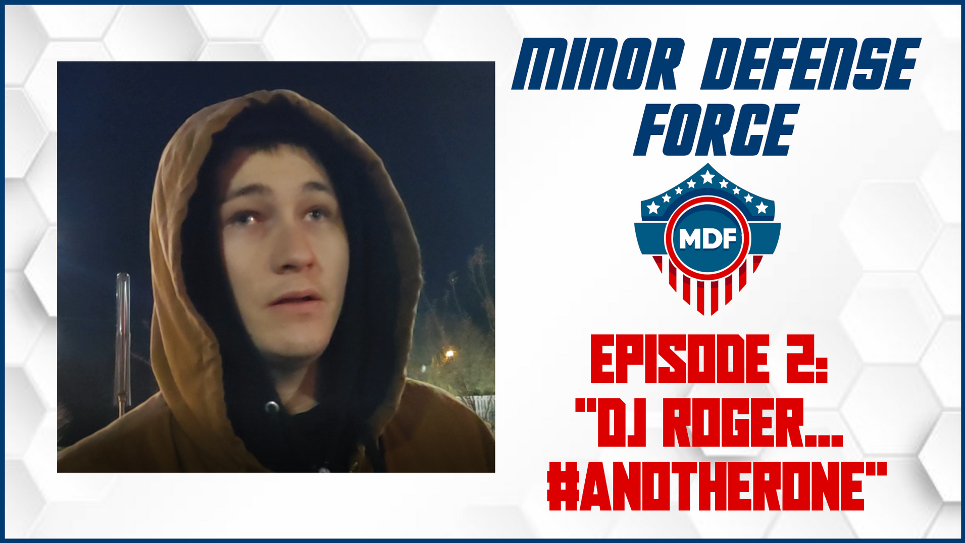 Minor Defense Force: Episode #2: "DJ Roger... #Anotherone"